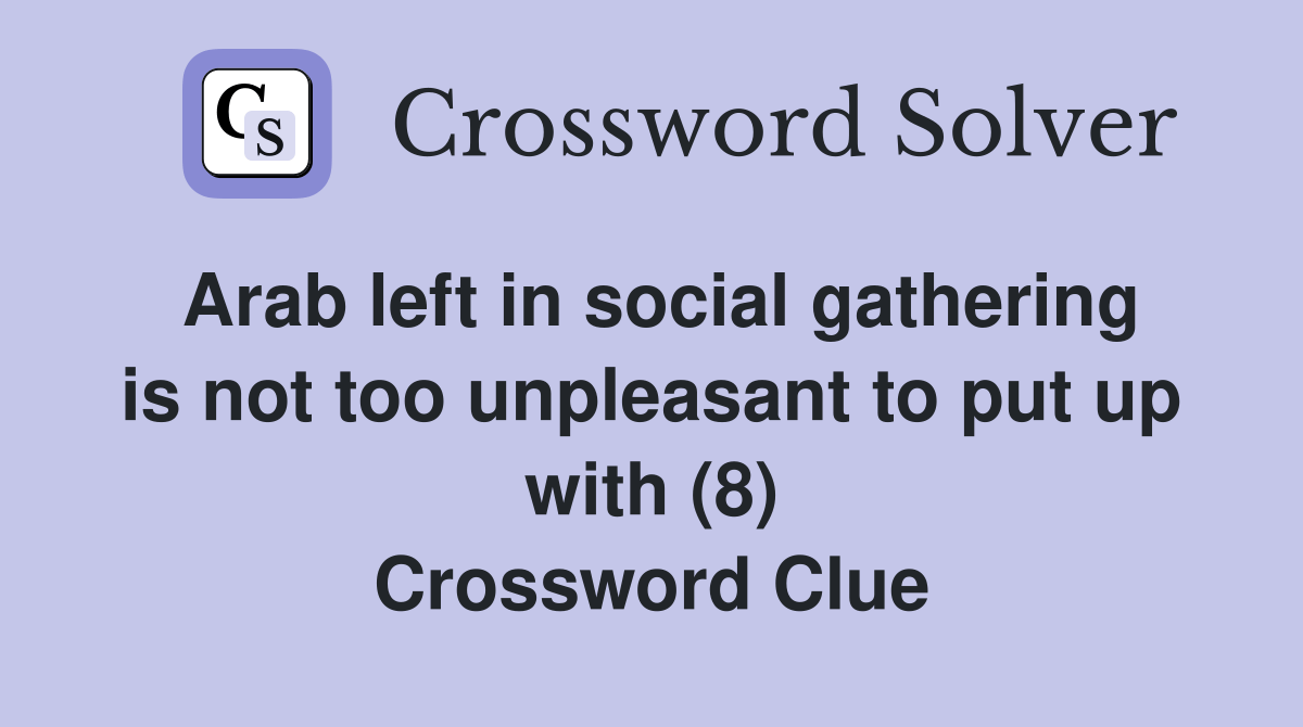 Arab left in social gathering is not too unpleasant to put up with (8